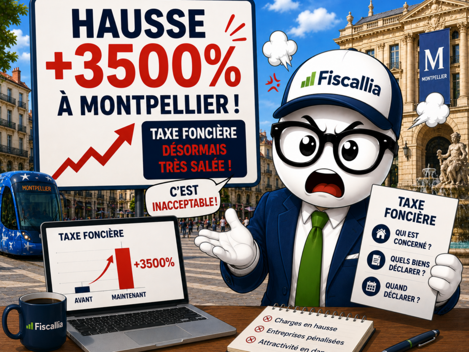 Illustration Fiscallia avec la mascotte Fiscallio très mécontente face à une hausse de 3500 % de la taxe foncière à Montpellier, avec visuel d’alerte et ambiance urbaine montpelliéraine.